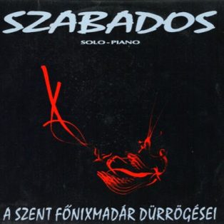 Szabados György - A Szent Főnixmadár Dürrögései 