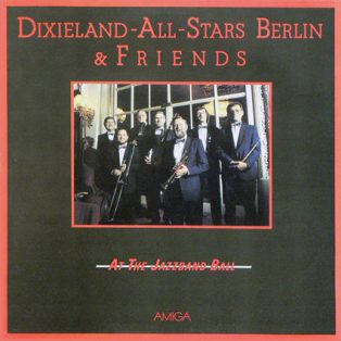 Dixieland All Stars Berlin & Friends - At The Jazzband Ball