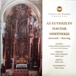  Vukán György (Creative Art Ensemble) - Az Egyházi Év Magyar Miseénekei Adventtől - Húsvétig