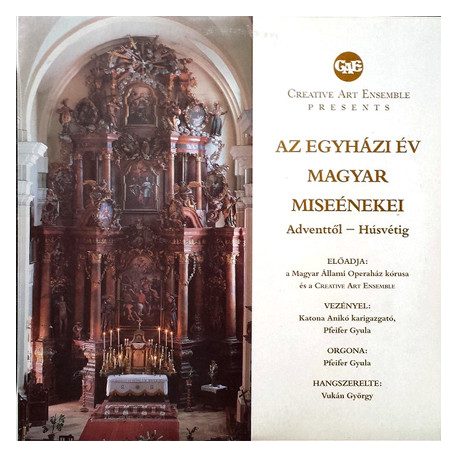 Vukán György (Creative Art Ensemble) - Az Egyházi Év Magyar Miseénekei Adventtől - Húsvétig