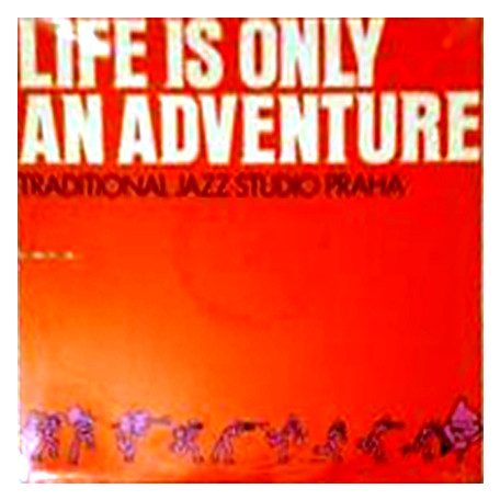Traditional Jazz Studio - Life Is Only An Adventure