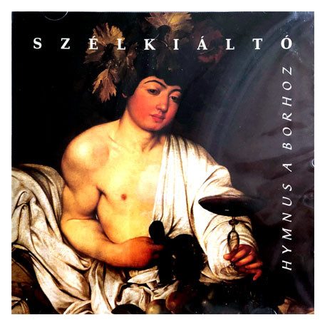 Szelkialto - Hymnus A Borhoz