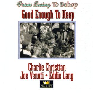 Christian, Charlie - Venuti, Lang - Good Enough to Keep