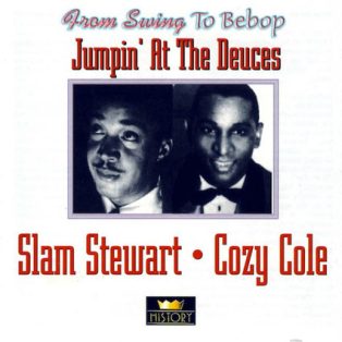 Stewart, Slam - Cozy Cole - Jumpin'at the Deuces