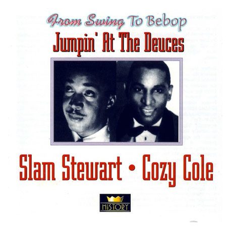 Stewart, Slam - Cozy Cole - Jumpin'at the Deuces