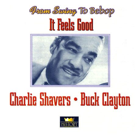 Shavers, Charlie - Buck Clayton - It Feels Good