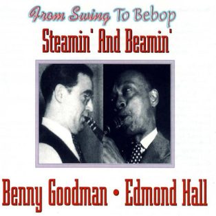   Goodman, Benny - Edmond Hall - Steamin' And Beamin'