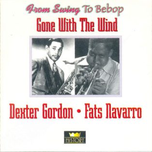 Gordon, Dexter - Fats Navarro - Gone With the Wind