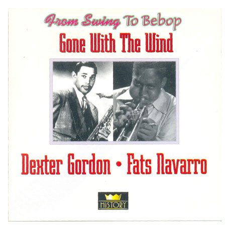 Gordon, Dexter - Fats Navarro - Gone With the Wind