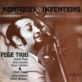 Pege Aladár Trio - Montreux Inventions