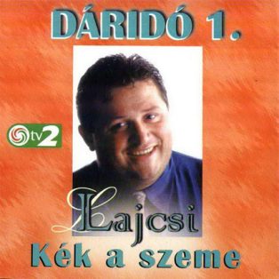 Lajcsi - Kék A Szeme (Dáridó 1.)