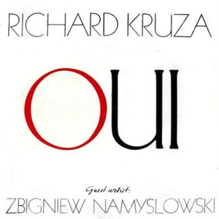 Kruza, Richard Guest Artist: Zbigniew Namysłowski - Oui