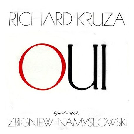 Kruza, Richard Guest Artist: Zbigniew Namysłowski - Oui