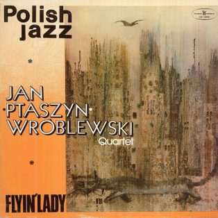   Wroblewski, Jan "Ptaszyn" - Fliyn’ Lady (Polish Jazz 55)