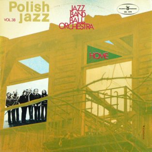   Jazz Band Ball Orchestra - Home  /Kudyk, Boba (Polish Jazz 38)