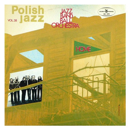 Jazz Band Ball Orchestra - Home  /Kudyk, Boba (Polish Jazz 38)