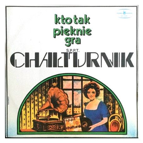 S.P.P.T. Chałturnik - Kto Tak Pięknie Gra