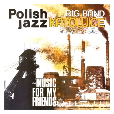 Katowice Big Band - Music For My Friends